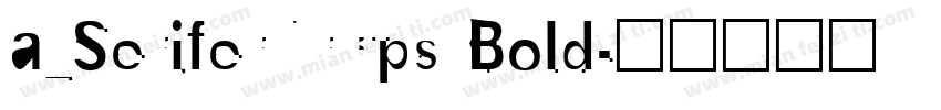 a_SeriferNrCps Bold字体转换